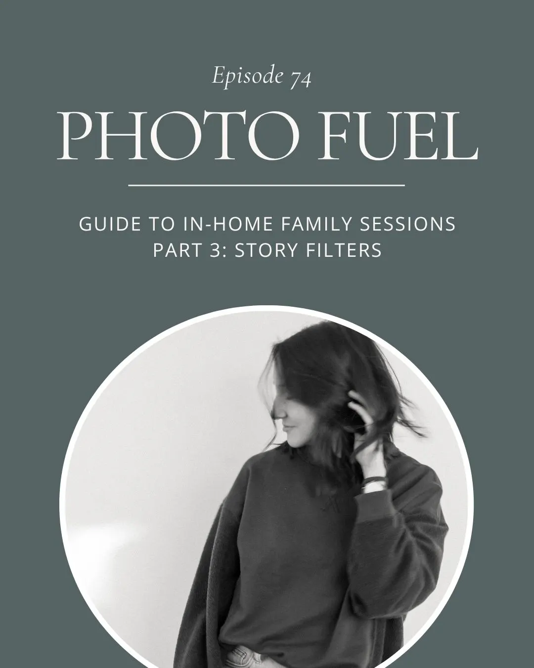 In-Home Family Photography Series Part 3: Story Filters