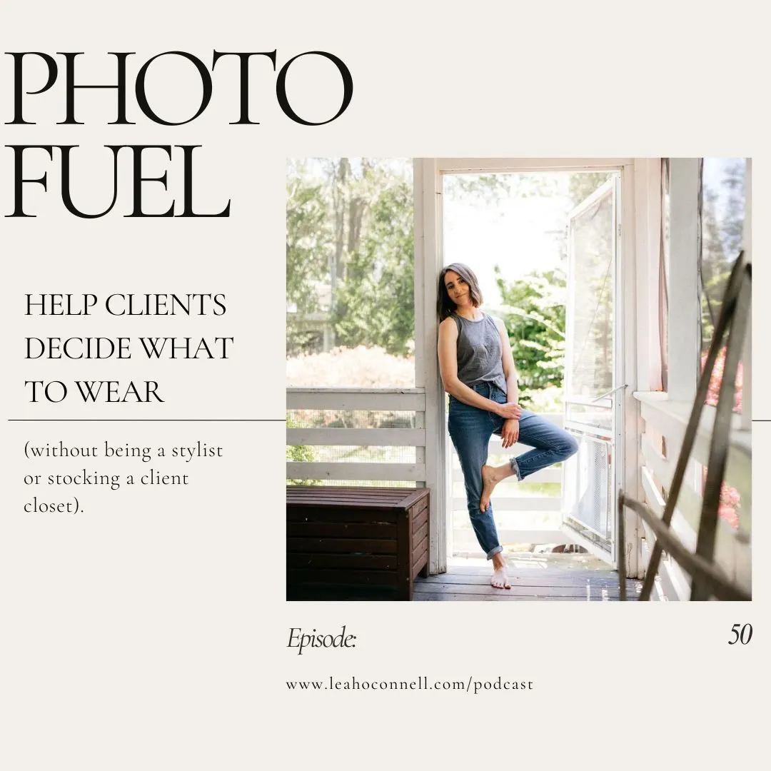 Cover art for "Help clients decide what to wear (without being a stylist or stocking a client closet)." — the Photo Fuel podcast