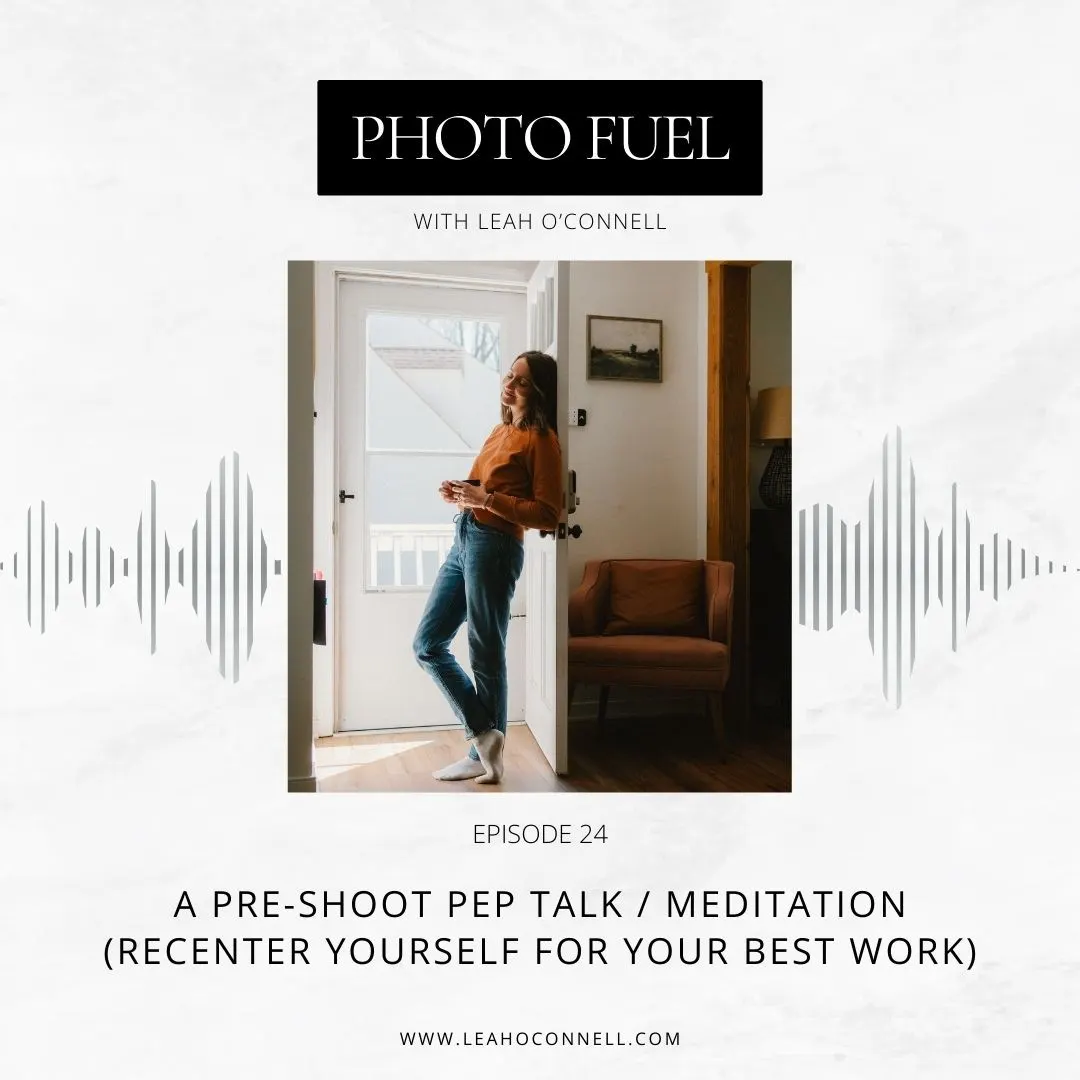 Cover art for "A Pre-Shoot Pep Talk / Meditation (Recenter yourself for your best work)" — the Photo Fuel podcast