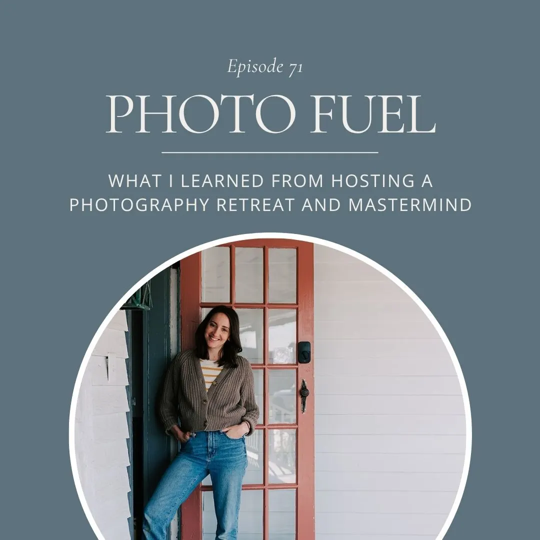 Cover art for "What I Learned From Hosting a Photography Retreat and Mastermind" — the Photo Fuel podcast