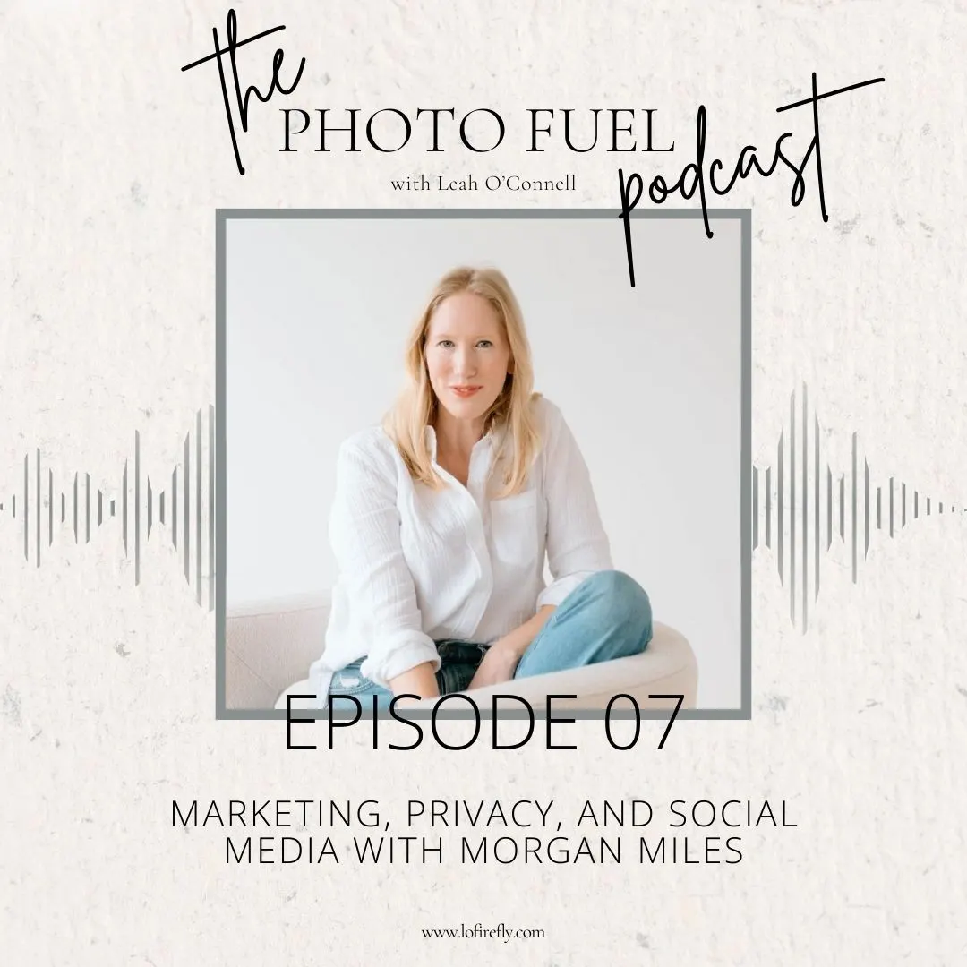 Cover art for "Marketing, Privacy, and Social Media with Morgan Miles" — the Photo Fuel podcast