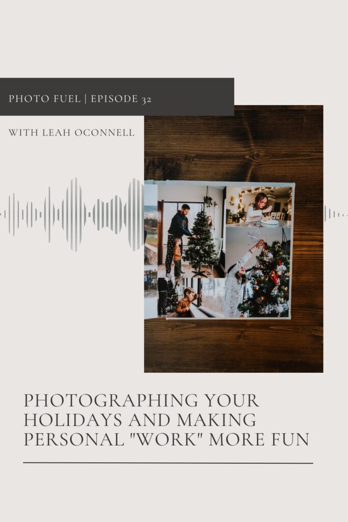 podcast with tips for photographing the holidays when you're a family photographer