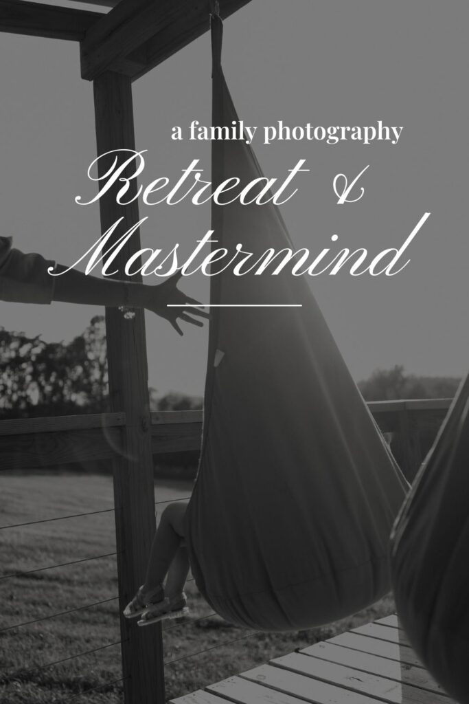 Mastermind and Retreat for lifestyle family photographers
