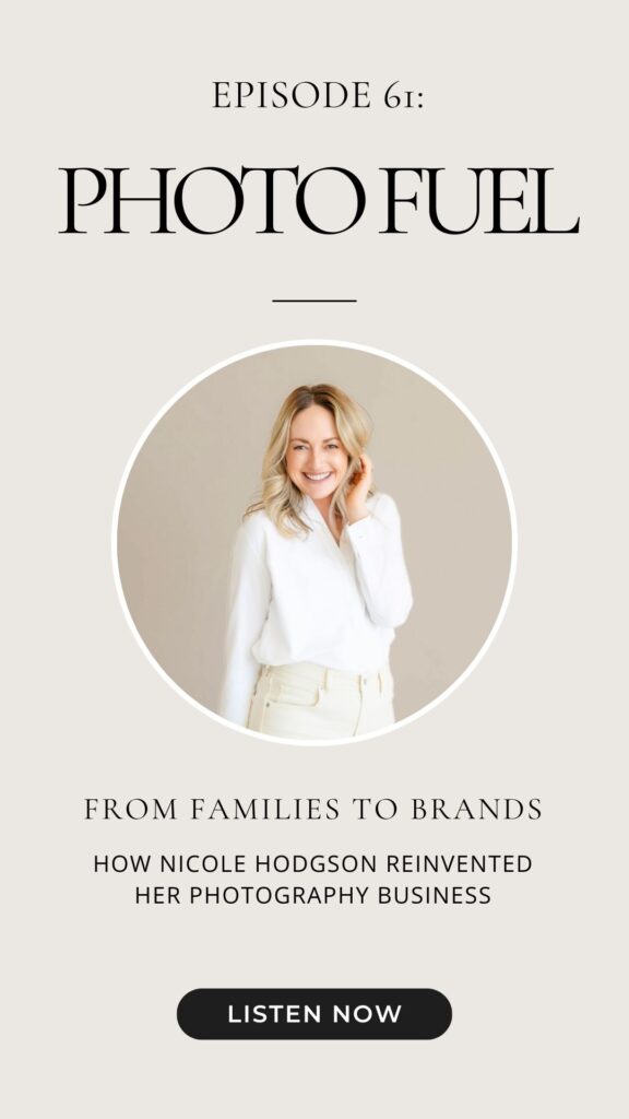Podcast episode about transitioning from family photography to brand photography with Nicole Hodgson